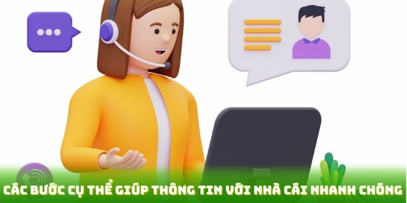 Các bước cụ thể giúp thông tin với nhà cái nhanh chóng