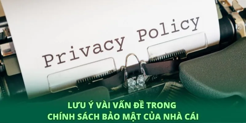 Lưu ý vài vấn đề trong chính sách bảo mật của nhà cái