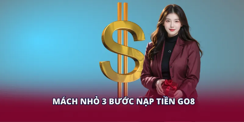 Mách nhỏ 3 bước nạp tiền GO8
